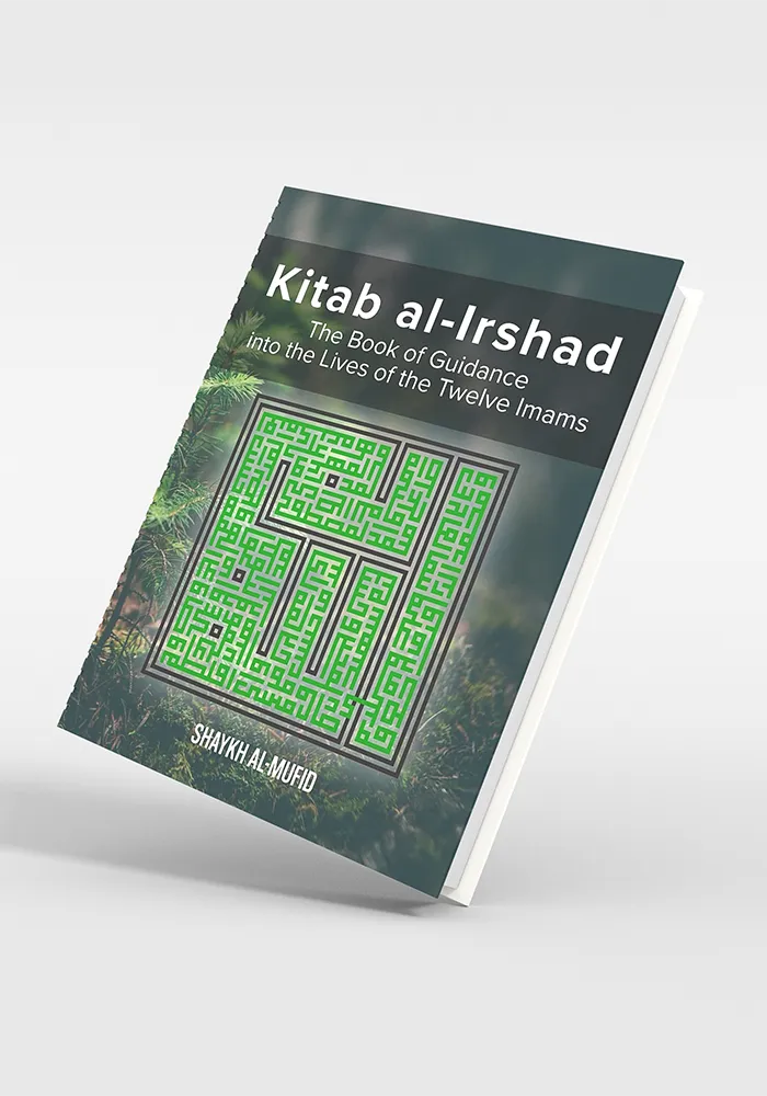 Kitab Al-Irshad The Book of Guidance into the Lives of the Twelve Imams