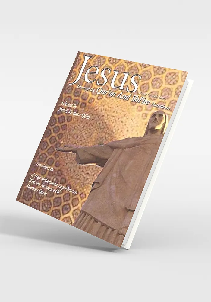 Jesus Through the Qur'an and Shi'ite Narrations