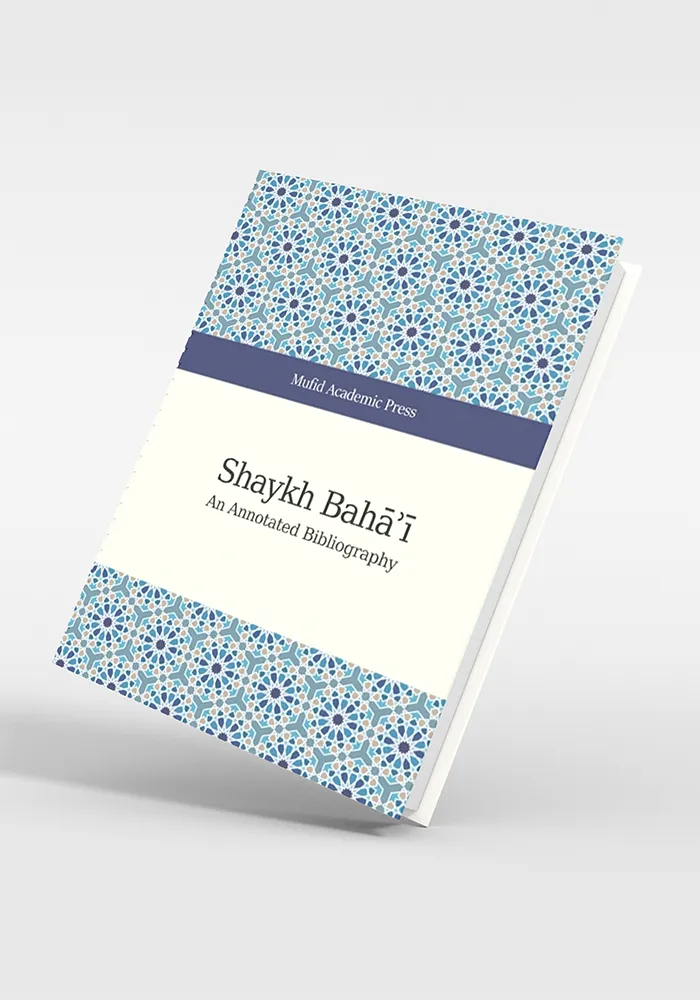 Shaykh Bahāʾī: An Annotated Bibliography
