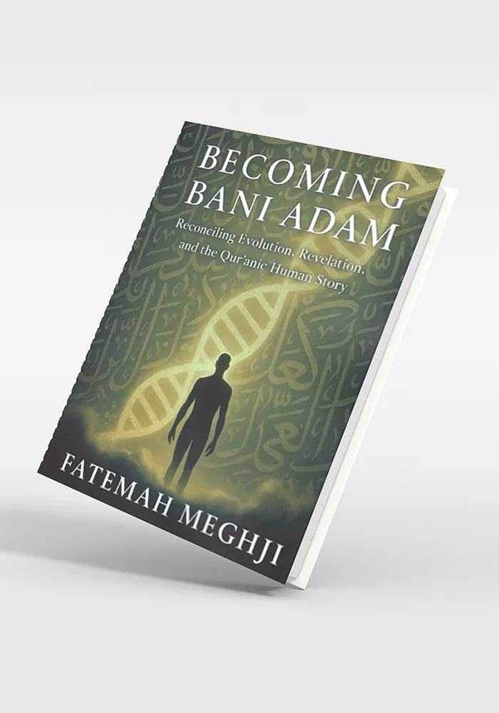 Becoming Bani Adam Reconciling Evolution, Revelation, and the Qur’anic Human Story
