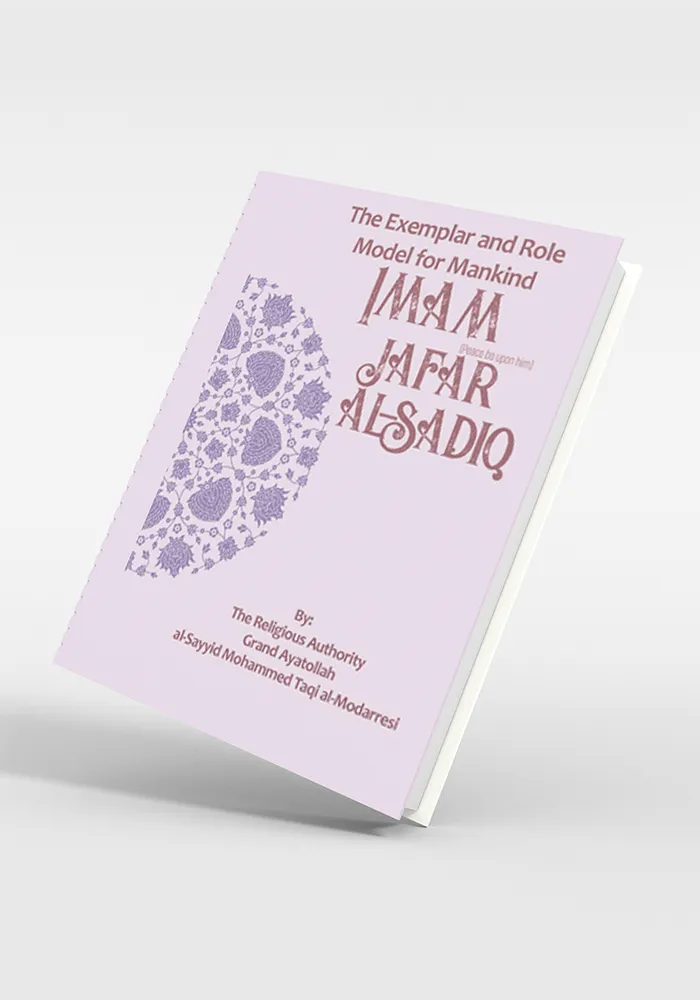 The Exemplar and Role Model for Mankind Imam Jafar al-Sadiq (The Lives of the Infallibles)